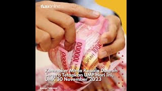 Kemnaker Minta Kepala Daerah Segera Tetapkan UMP Hari Ini UMK 30 November 2023 [upl. by Aken]