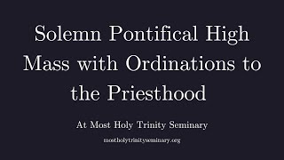 Solemn Pontifical High Mass with Ordinations to the Priesthood 900 am ET 062922 [upl. by Phylys]