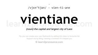 Vientiane pronunciation and definition [upl. by Orvil553]