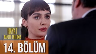 Hayat Bazen Tatlıdır 14 Bölüm HD [upl. by Seftton]