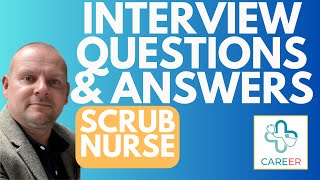 15 SCRUB NURSE INTERVIEW QUESTIONS amp ANSWERS [upl. by Latham]