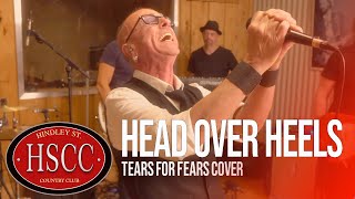 Head Over Heels TEARS FOR FEARS Cover by The HSCC [upl. by Nalepka]