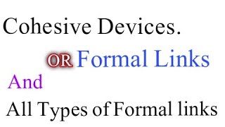 Formal links  cohesive devices [upl. by Ahsuas]