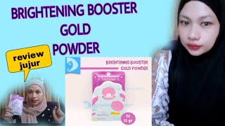 BRIGHTENING BOOSTER GOLD POWDER  REVIEW JUJUR  CARA PEMAKAIAN YANG BENAR [upl. by Johppah133]