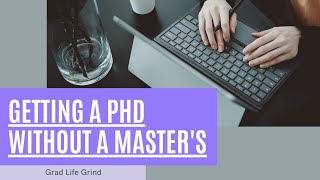 How I Got Into a PhD Program Without a Masters Degree [upl. by Haela]