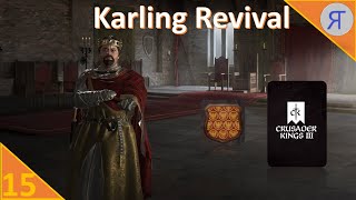 KARLING REVIVAL CK3 Campaign Ep15 [upl. by Sanford]