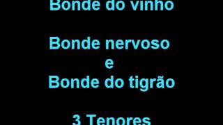 Bonde do vinho Os Carrascos e Bonde do tigrão  Três tenores [upl. by Pate]