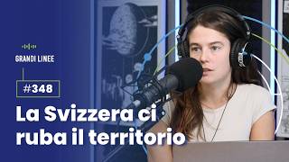 Ep 348  La Svizzera ci ruba il territorio [upl. by Held]