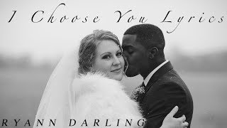 I Choose You Official Lyric Video  Ryann Darling Original Song  More Wedding Footage [upl. by Etnoj]