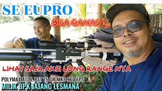 SE EUPROPOLYMAX A12 L BST 15 GR MK3 960 FPS NGERIII LONG RANGE NYA MILIK BPK JAJANG LESMANA [upl. by Elodia]