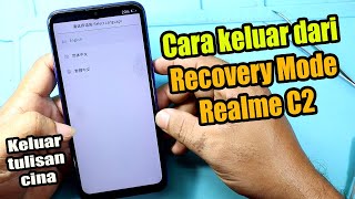 Realme c2 keluar tulisan cina  Cara keluar dari Recovery Mode Realme C2 tanpa bongkar [upl. by Orofselet]