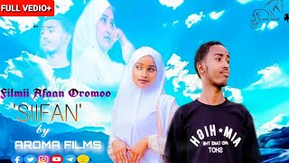 FilmiiAfaanOromo Siifan Full vedio 2024 aromafilmpresent9029 newethiopianmusic trending [upl. by Yduj836]