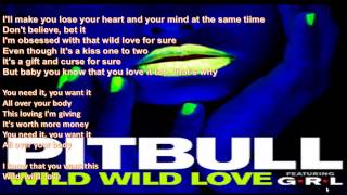 Pitbull ft G R L Wild Wild Love LYRICS [upl. by Ettezus988]