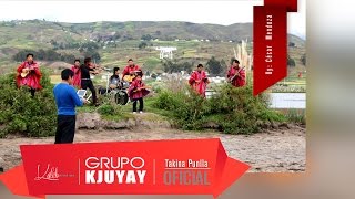 Grupo Kjuyay  Takina Punlla Oficial [upl. by Luing]