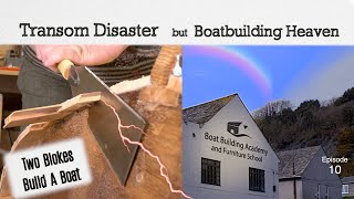 Transom Disaster but Boatbuilding Heaven Ep10 Two Blokes Build A Boat [upl. by Earleen]