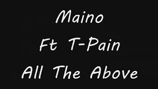 Maino Ft TPain All The Above Lyrics [upl. by Milak]