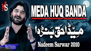 Nadeem Sarwar  Meda Huq Banda  2010 [upl. by Meenen]