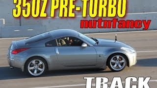 quot350Z PreTurbocharging TRACK RUNquot by Nutnancy [upl. by Floss]