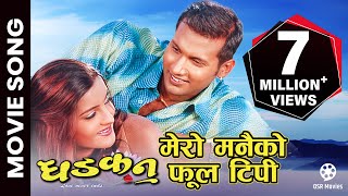 Mero Manaiko Phool Tipi  DHADKAN  Nepali Movie Song  Nikhil Upreti Arunima Lamsal  Udit [upl. by Ainad]