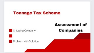 Tonnage Tax Scheme Shipping Company income calculation [upl. by Aryajay409]