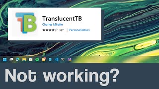 TranslucentTB not working after recent Windows 11 update workaround [upl. by Cinamod594]