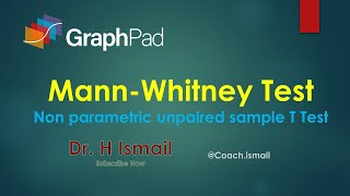 Mann Whitney Test  Non Parametric Unpaired Sample T Test  GraphPad Prism  Dr H Ismail [upl. by Aimal561]