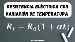 Cálculo de la Resistencia Eléctrica con Variación de Temperatura [upl. by Sidell585]