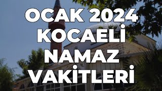 KOCAELİ Namaz Vakitleri  OCAK 2024 kocaeli kocaelinamazvakitleri [upl. by Tan99]