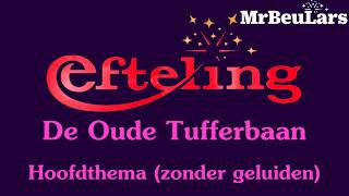 Efteling muziek  De Oude Tufferbaan  Hoofdthema ritmuziek zonder geluiden [upl. by Shayla]