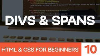 HTML amp CSS for Beginners Part 10 Divs amp Spans [upl. by Ahsiekrats]