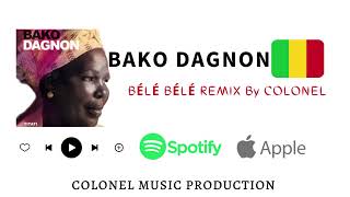 Bako Dagnon  BELE BELE  Remix Audio 2022 [upl. by Ahsenra109]