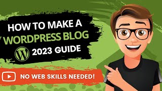 How To Make A WordPress Blog 2023 MADE EASY [upl. by Nixie36]