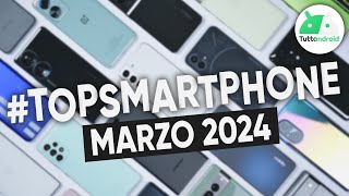 MIGLIORI Smartphone MARZO 2024 tutte le fasce di prezzo  TopSmartphone [upl. by Ativad]