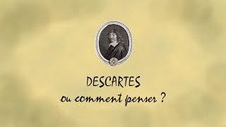 DESCARTES Lhomme qui nous a appris à penser [upl. by Eetnahc]