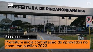 Prefeitura de Pindamonhangaba inicia contratação de aprovados no concurso público 2023 [upl. by Ayeka594]