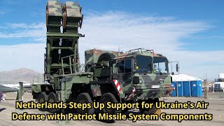 Netherlands Steps Up Support for Ukraines Air Defense with Patriot Missile System Components [upl. by Llewon]