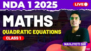 NDA 1 2025 Exam Maths Live  Quadratic Equations  Class 1 [upl. by Eggett]