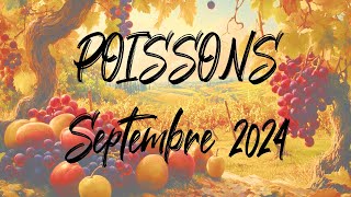 ♓ POISSONS ♓  SEPTEMBRE 2024 [upl. by Tobias]