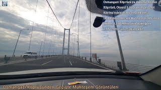 Osmangazi Köprüsünden Geçişte Muhteşem Görüntüleri [upl. by Nwahsiek472]