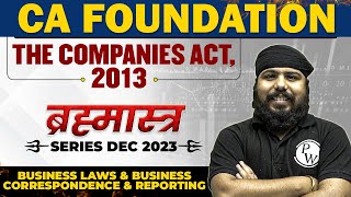 The Companies Act 2013  Bus Laws and BCR  CA Foundation Dec 2023 Brahmastra Series [upl. by Ahsied]