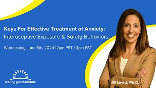 Keys For Effective Treatment of Anxiety Interoceptive Exposure and Safety Behaviors [upl. by Eiroj]