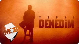 Tepki  Denedim Official Video [upl. by Schreibe]