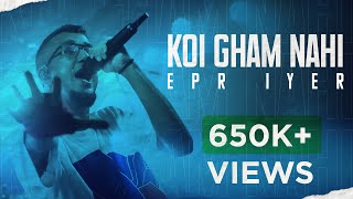 EPR Iyer  Koi Gham Nahi Prod by GJ Storm  Official Music Video  Adiacot  2021 [upl. by Acimot]