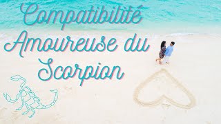 Compatibilité amoureuse du Scorpion [upl. by Atiran]