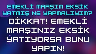 Emekli Maaşım Eksik Yatmış Ne Yapmalıyım amp Sorun Çözüldü [upl. by Akenit]