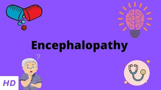 Encephalopathy Causes Signs and Symptoms Diagnosis and Treatment [upl. by Eatnod]