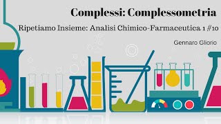 Complessi Complessometria  quotRipetiamo Insieme ACF1 10quot [upl. by Leggett]