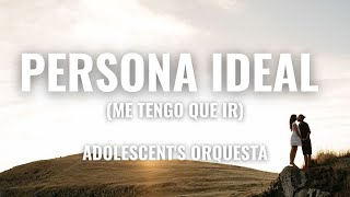 Adolescents Orquesta  Persona Ideal Letra Oficial [upl. by Dorelia599]