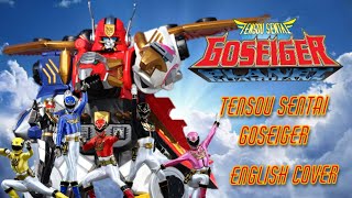 Tensou Sentai Goseiger English Cover [upl. by Sirahs]