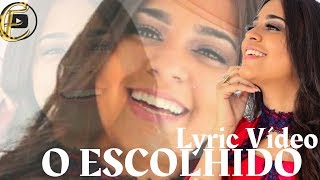 Eula Cris  O ESCOLHIDO Lyric Vídeo [upl. by Cheryl690]